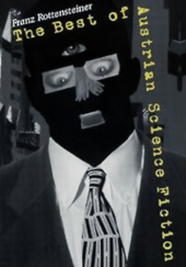 Okładka książki The Best of Austrian Science Fiction autora Franz Rottensteiner, 9781572410787