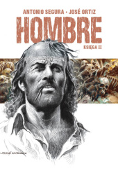Okładka książki Hombre - Księga II Jose Ortiz,&nbsp;Antonio Segura