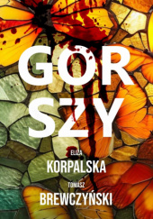 Okładka książki Gorszy Tomasz Brewczyński, Eliza Korpalska