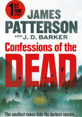 Okładka książki Confessions of the Dead J. D. Barker, James Patterson