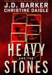 Okładka książki Heavy Are The Stones J. D. Barker, Christine Daigle