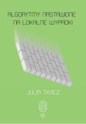 Okładka książki Algorytmy nastawione na lokalne wypadki Julia Tkacz