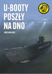 Okładka książki U-Booty poszły na dno Wacław Król
