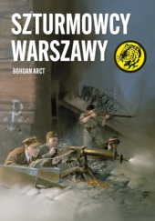 Okładka książki Szturmowcy Warszawy Bohdan Arct