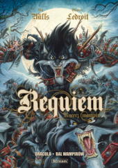 Okładka książki Requiem. Rycerz wampir: Dracula. Bal Wampirów Olivier Ledroit, Pat Mills