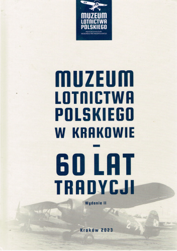 Muzeum Lotnictwa Polskiego – 60 lat tradycji