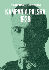 Okładka książki Kampania Polska 1939 Tadeusz Kutrzeba