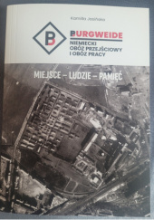 Okładka książki BURGWEIDE Niemiecki Obóz Przejściowy i Obóz Pracy Miejsce - Ludzie - Pamięć Kamilla Jasińska