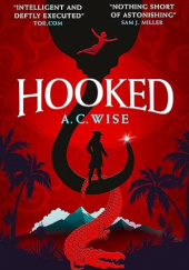 Okładka książki Hooked A. C. Wise