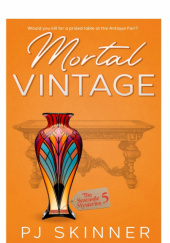 Okładka książki Mortal Vintage P J Skinner