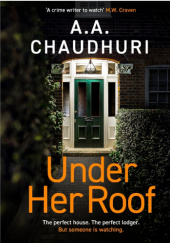 Okładka książki Under Her Roof A.A. Chaudhuri