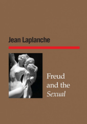 Okładka książki Freud and the Sexual Jean Laplanche