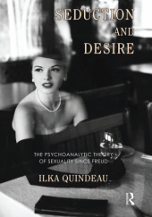 Okładka książki Seduction and Desire: The Psychoanalytic Theory of Sexuality Since Freud Ilka Quindeau