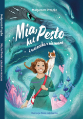 Okładka książki Mia, kot Pesto i ucieczka w nieznane Małgorzata Prządka