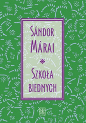 Okładka książki Szkoła biednych Sándor Márai
