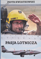 Okładka książki Pasja lotnicza Piotr Kwiatkowski