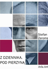 Okładka książki Z dziennika. Pod pierzyną Stefan Żeromski