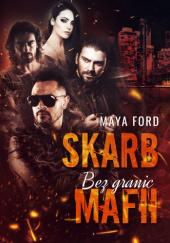 Okładka książki Skarb Mafii Bez Granic tom 2 Maya Ford