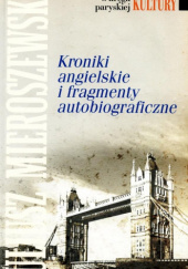 Okładka książki Kroniki angielskie i fragmenty autobiograficzne Juliusz Mieroszewski