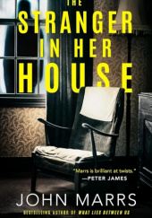Okładka książki The Stranger In Her House John Marrs