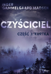 Okładka książki Czyściciel 3: Kurtka Inger Gammelgaard Madsen