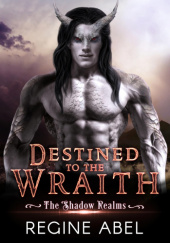Okładka książki Destined to the Wraith Regine Abel