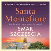 Okładka książki Smak szczęścia Santa Montefiore