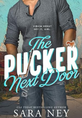 Okładka książki The Pucker Next Door Sara Ney