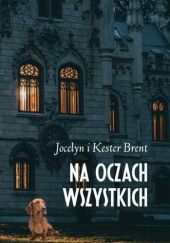 Okładka książki Na oczach wszystkich Jocelyn Brent, Kester Brent