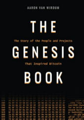 Okładka książki The Genesis Book: The Story of the People and Projects That Inspired Bitcoin Aaron van Wirdum