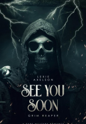 See You Soon: Grim Reaper