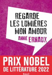 Okładka książki Regarde les lumières mon amour Annie Ernaux