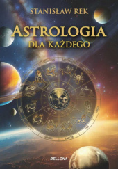 Okładka książki Astrologia dla każdego Stanisław Rek