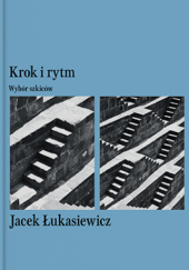 Okładka książki Krok i rytm. Wybór szkiców Jacek Łukasiewicz