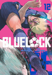 Okładka książki Blue Lock tom 12 Muneyuki Kaneshiro, Yusuke Nomura
