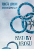 Okładka książki Bastiony mroku Robert Jordan,&nbsp;Brandon Sanderson