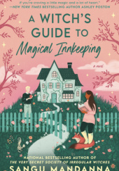 Okładka książki A Witchs Guide to Magical Innkeeping Sangu Mandanna
