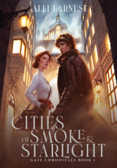 Okładka książki Cities of Smoke and Starlight autora Alli Earnest, 9780578393476