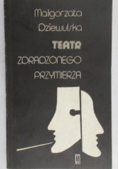 Okładka książki Teatr zdradzonego przymierza Małgorzata Dziewulska