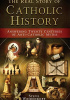 Okładka książki The Real Story of Catholic History: Answering Twenty Centuries of Anti-Catholic Myths Steve Weidenkopf