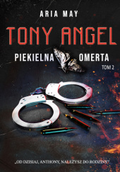Okładka książki Tony Angel. Piekielna Omerta TOM 2 Aria May