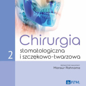 Okładka książki Chirurgia stomatologiczna i szczękowo-twarzowa. Tom 2 Mansur Rahnama