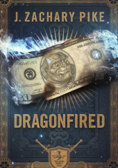 Okładka książki Dragonfired J. Zachary Pike