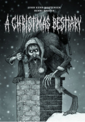 Okładka książki A Christmas Bestiary Benni Bødker, John Kenn Mortensen