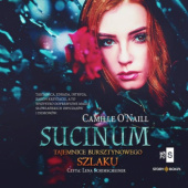 Okładka książki Sucinum. Tajemnice bursztynowego szlaku Camille O'Naill
