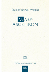 Okładka książki Mały Ascetikon św. Bazyli Wielki