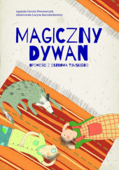 Okładka książki Magiczny dywan. Opowieści z Ostrowa Tumskiego Dorota Piwowarczyk