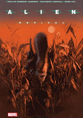 Okładka książki Alien, Vol. 2: Revival Phillip Kennedy Johnson, Salvador Larroca