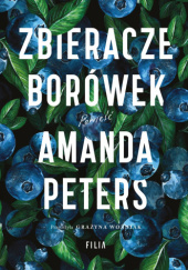 Okładka książki Zbieracze borówek Amanda Peters