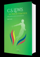 C. S. Lewis na trzecie tysiąclecie. Sześć esejów o końcu człowieczeństwa